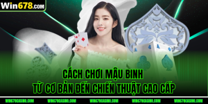 Cách Chơi Mậu Binh – Từ Cơ Bản Đến Chiến Thuật Cao Cấp
